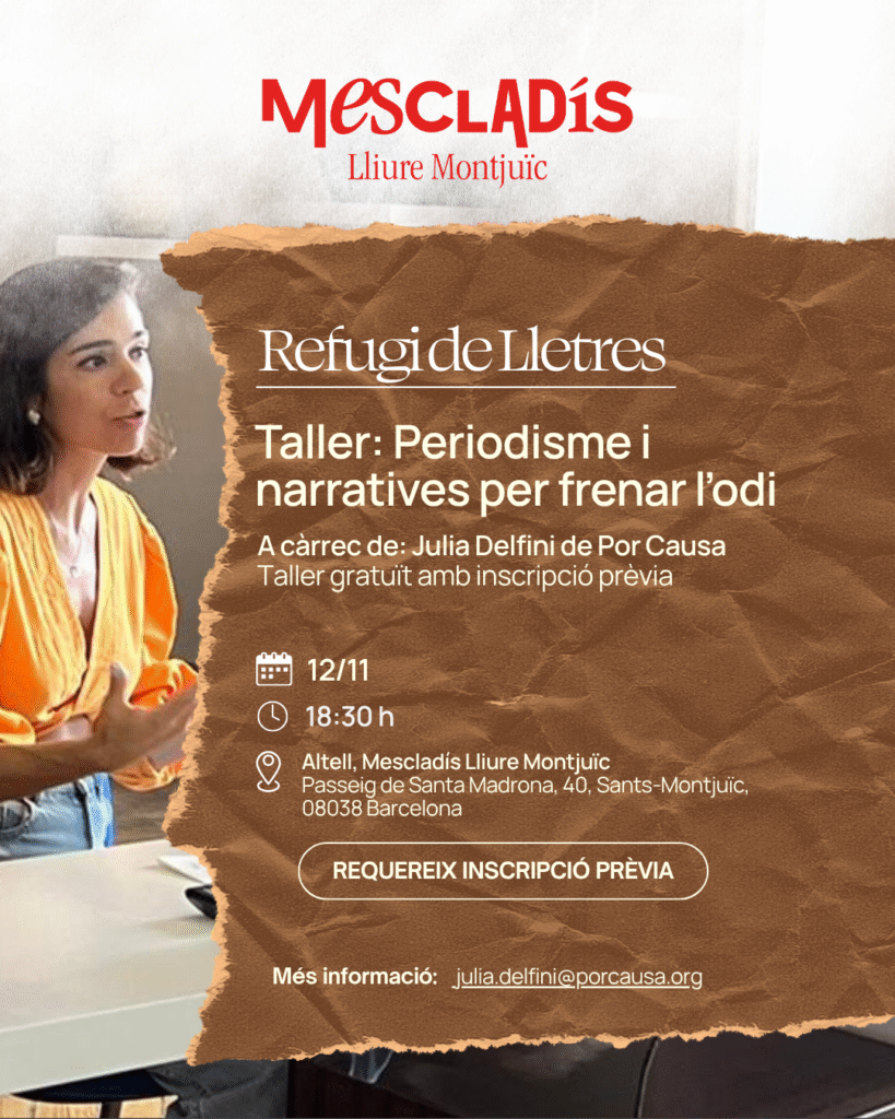 Taller abierto: “Periodismo y Narrativas para frenar el odio”, Por Causa – 12 nov , 18:30 H, Altell Mescladís