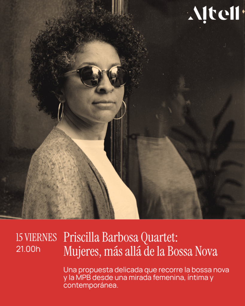Priscilla Barbosa: Mujeres, más allá de la Bossa Nova. Viernes 15 de Mayo ·   21:00 – Altell