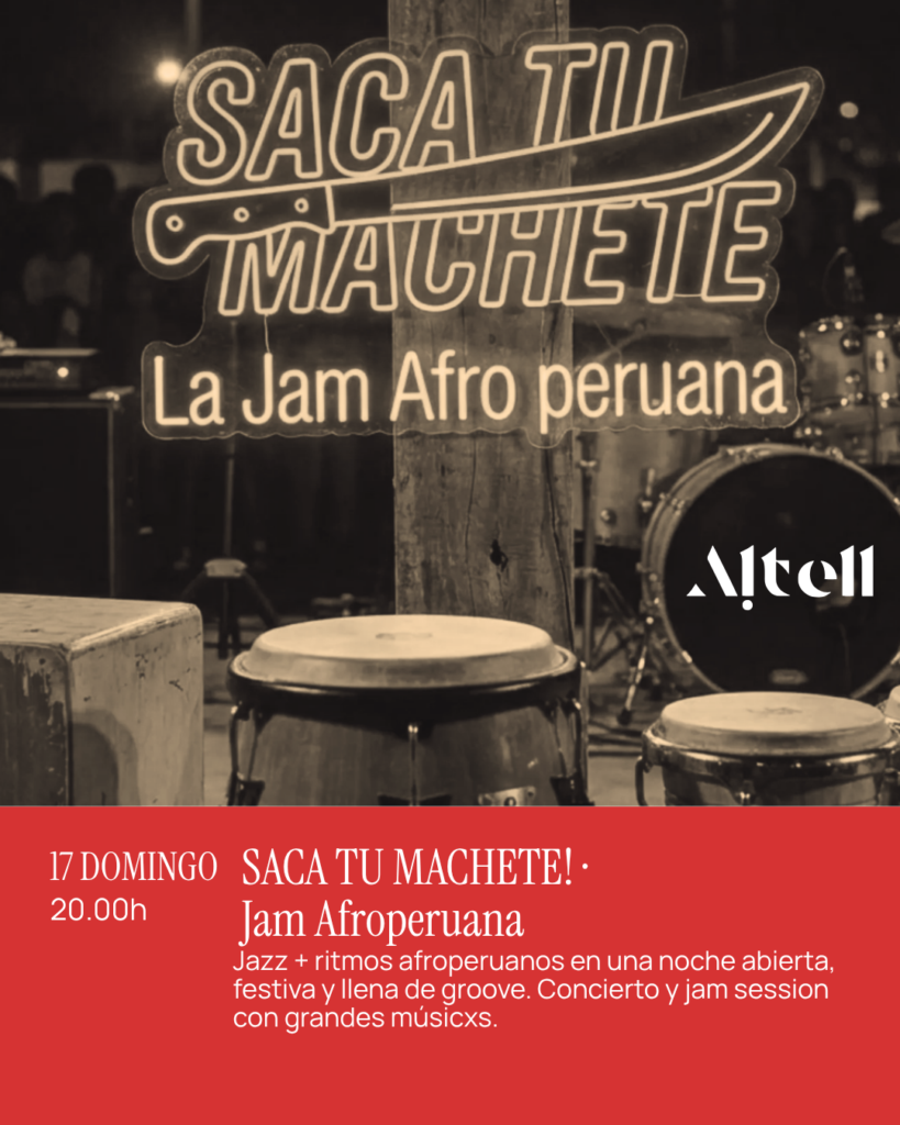 SACA TU MACHETE! · Jam Afroperuana. Domingo 17 de Mayo ·   20:00 – Altell