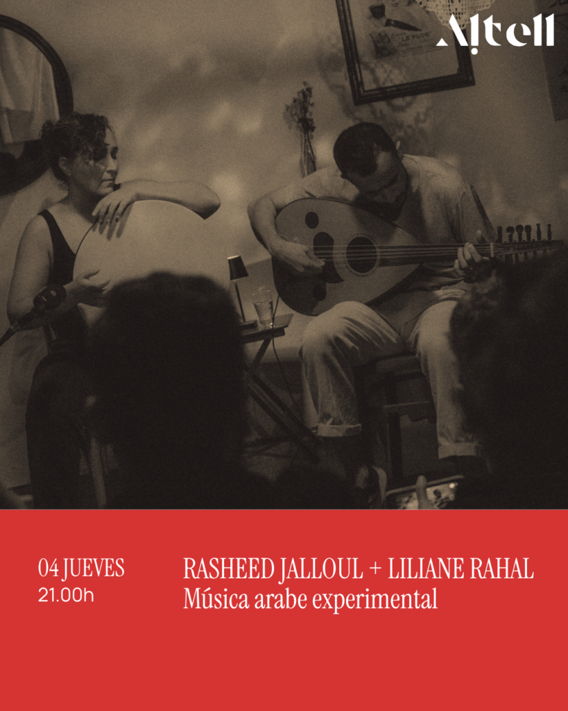 MÚSICA ARABE EXPERIMENTAL: 𝗥𝗔𝗦𝗛𝗘𝗘𝗗 𝗝𝗔𝗟𝗟𝗢𝗨𝗟 + 𝗟𝗜𝗟𝗜𝗔𝗡𝗘 𝗥𝗔𝗛𝗔𝗟. Jueves 4 de Junio ·   21:00 – Altell