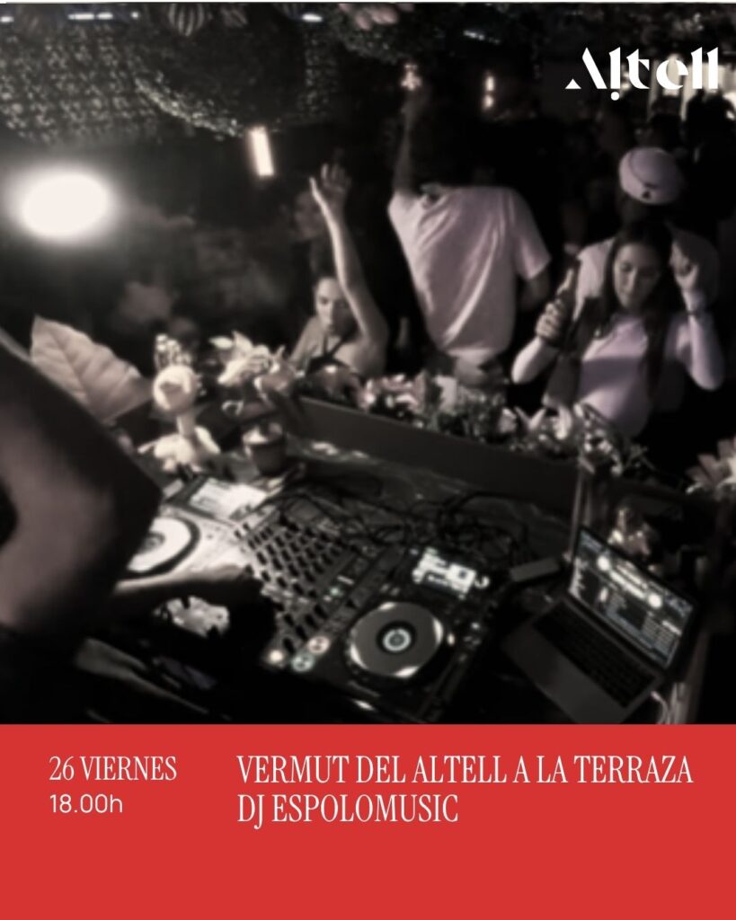 Vermut en la terraza · DJ Espolomusic. Viernes 26 de Junio ·   18:00 – Altell